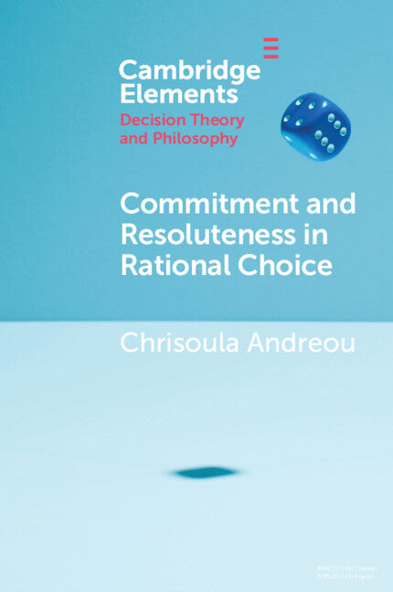 Commitment and Resoluteness in Rational Choice (Paperback / softback) 9781009211574