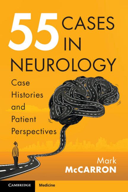 55 Cases in Neurology; Case Histories and Patient Perspectives (Paperback / softback) 9781009214117