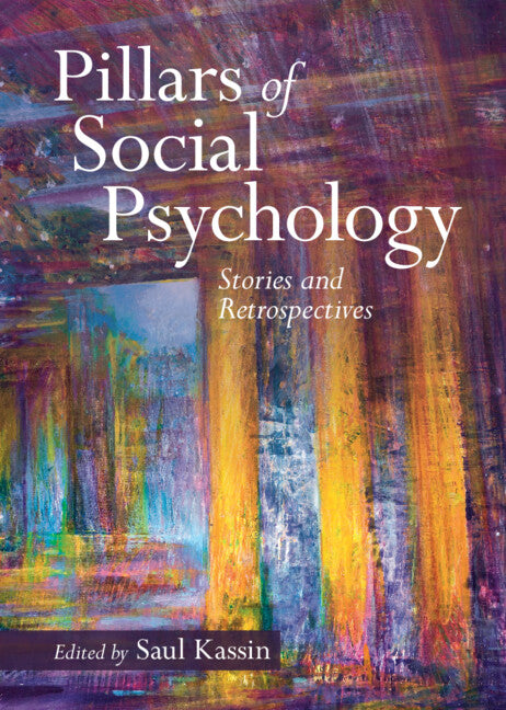 Pillars of Social Psychology; Stories and Retrospectives (Hardback) 9781009214292