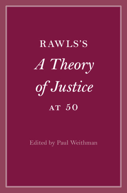 Rawls’s A Theory of Justice at 50 (Hardback) 9781009214698