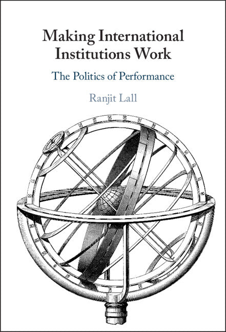 Making International Institutions Work; The Politics of Performance (Hardback) 9781009216289