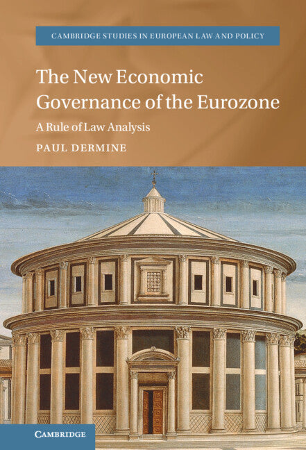 The New Economic Governance of the Eurozone; A Rule of Law Analysis (Hardback) 9781009216616