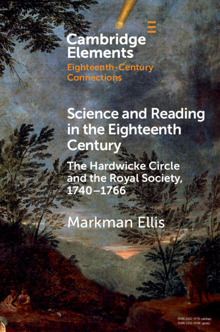 Science and Reading in the Eighteenth Century; The Hardwicke Circle and the Royal Society, 1740–1766 (Paperback / softback) 9781009217200
