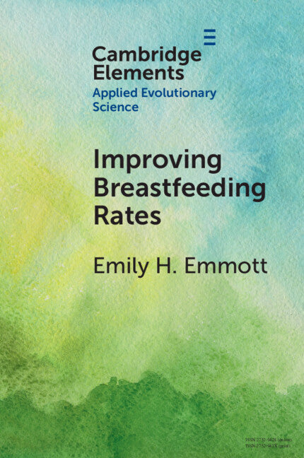 Improving Breastfeeding Rates; Evolutionary Anthropological Insights for Public Health (Paperback / softback) 9781009217484