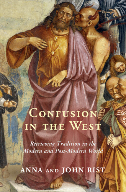 Confusion in the West; Retrieving Tradition in the Modern and Post-Modern World (Hardback) 9781009218375