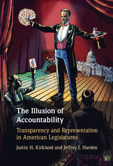 The Illusion of Accountability; Transparency and Representation in American Legislatures (Hardback) 9781009219631