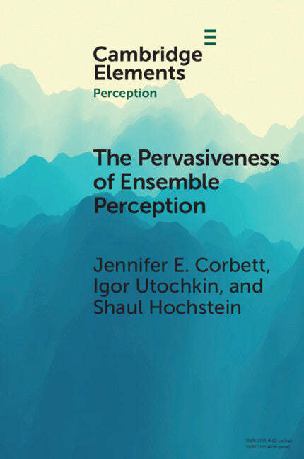 The Pervasiveness of Ensemble Perception; Not Just Your Average Review (Paperback / softback) 9781009222709