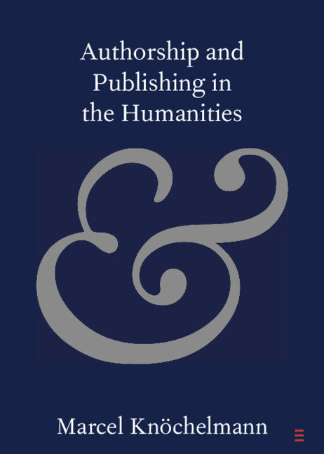 Authorship and Publishing in the Humanities (Paperback / softback) 9781009223096