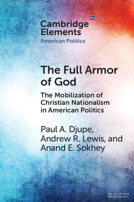 The Full Armor of God; The Mobilization of Christian Nationalism in American Politics (Paperback / softback) 9781009234061