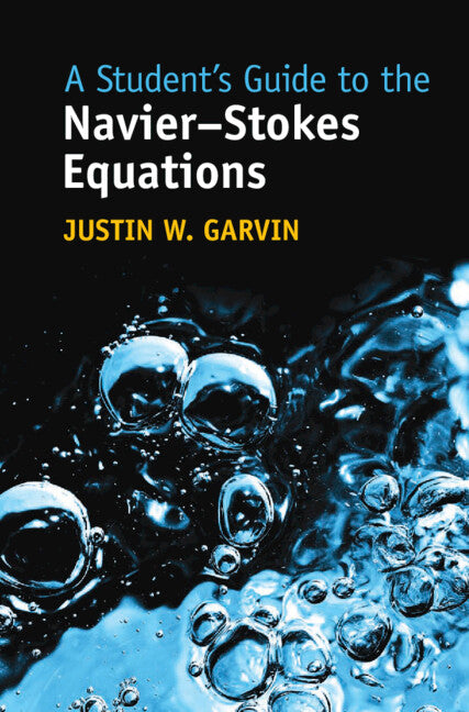 A Student's Guide to the Navier-Stokes Equations (Hardback) 9781009236157