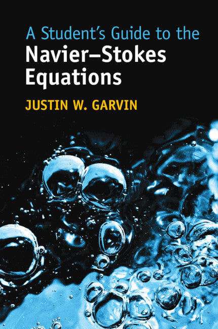 A Student's Guide to the Navier-Stokes Equations (Paperback / softback) 9781009236164