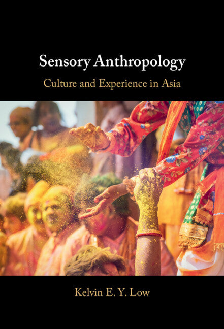 Sensory Anthropology; Culture and Experience in Asia (Hardback) 9781009240833
