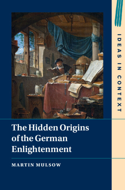 The Hidden Origins of the German Enlightenment (Hardback) 9781009241151