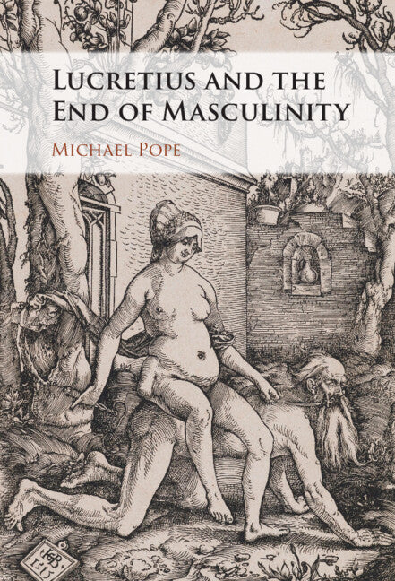 Lucretius and the End of Masculinity (Hardback) 9781009242318