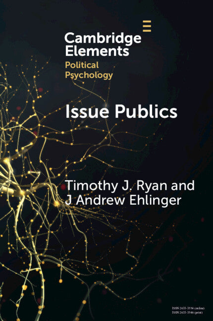 Issue Publics; How Electoral Constituencies Hide in Plain Sight (Paperback / softback) 9781009242417