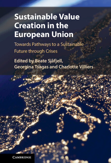 Sustainable Value Creation in the European Union; Towards Pathways to a Sustainable Future through Crises (Hardback) 9781009243896