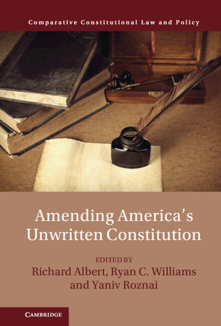 Amending America's Unwritten Constitution (Hardback) 9781009246835