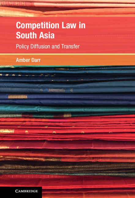 Competition Law in South Asia; Policy Diffusion and Transfer (Hardback) 9781009247177