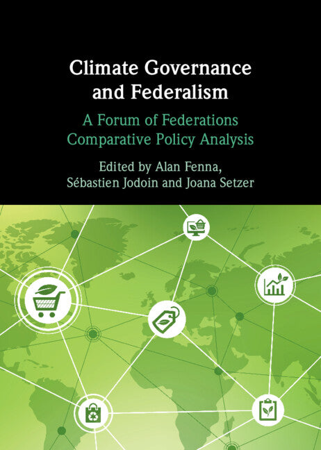 Climate Governance and Federalism; A Forum of Federations Comparative Policy Analysis (Hardback) 9781009249652