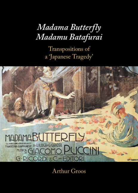 Madama Butterfly/Madamu Batafurai; Transpositions of a 'Japanese Tragedy' (Hardback) 9781009250672