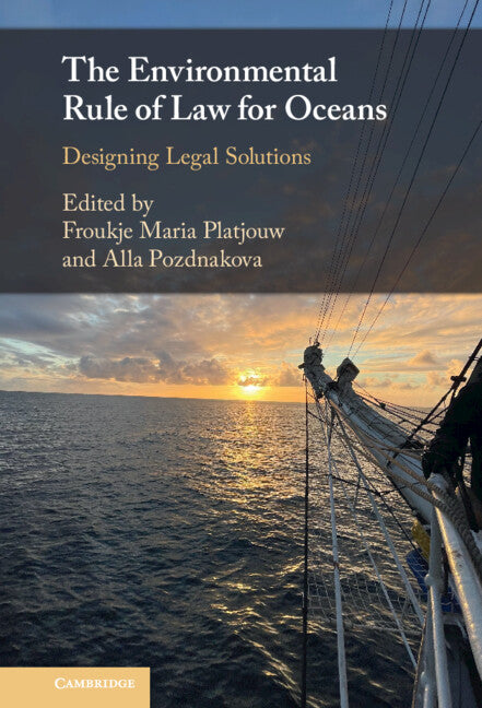 The Environmental Rule of Law for Oceans; Designing Legal Solutions (Hardback) 9781009253765