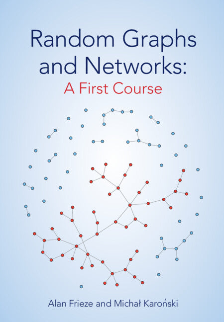 Random Graphs and Networks: A First Course (Paperback / softback) 9781009260305