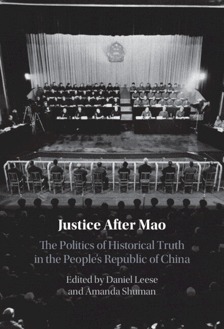 Justice After Mao; The Politics of Historical Truth in the People's Republic of China (Hardback) 9781009261296