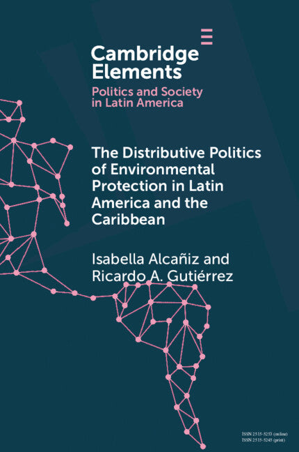 The Distributive Politics of Environmental Protection in Latin America and the Caribbean (Paperback / softback) 9781009263436