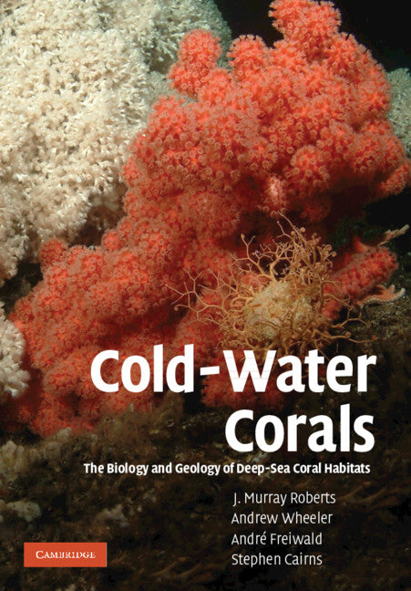 Cold-Water Corals; The Biology and Geology of Deep-Sea Coral Habitats (Paperback / softback) 9781009263931