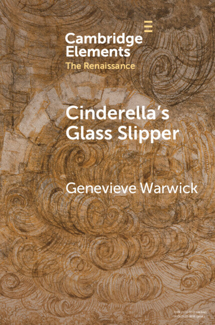 Cinderella's Glass Slipper; Towards a Cultural History of Renaissance Materialities (Paperback / softback) 9781009263986