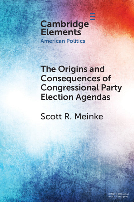 The Origins and Consequences of Congressional Party Election Agendas (Paperback / softback) 9781009264884