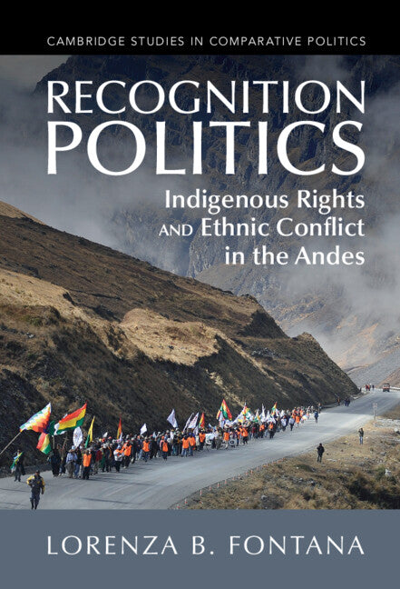 Recognition Politics; Indigenous Rights and Ethnic Conflict in the Andes (Hardback) 9781009265539