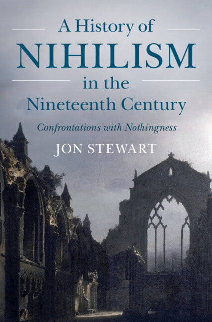 A History of Nihilism in the Nineteenth Century; Confrontations with Nothingness (Hardback) 9781009266703