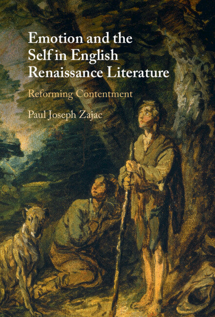 Emotion and the Self in English Renaissance Literature; Reforming Contentment (Hardback) 9781009271660