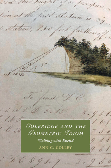 Coleridge and the Geometric Idiom; Walking with Euclid (Hardback) 9781009271752