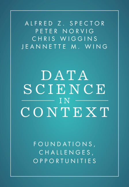 Data Science in Context; Foundations, Challenges, Opportunities (Hardback) 9781009272209