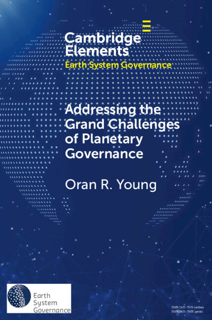 Addressing the Grand Challenges of Planetary Governance; The Future of the Global Political Order (Paperback / softback) 9781009272476