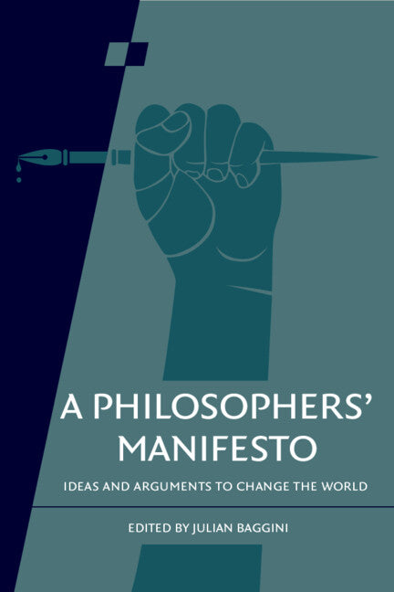 A Philosophers' Manifesto: Volume 91; Ideas and Arguments to Change the World (Paperback / softback) 9781009272667