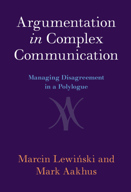 Argumentation in Complex Communication; Managing Disagreement in a Polylogue (Hardback) 9781009274371