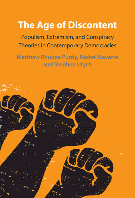 The Age of Discontent; Populism, Extremism, and Conspiracy Theories in Contemporary Democracies (Hardback) 9781009279390
