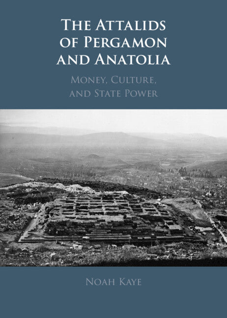 The Attalids of Pergamon and Anatolia; Money, Culture, and State Power (Paperback / softback) 9781009279574