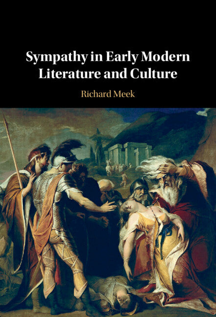 Sympathy in Early Modern Literature and Culture (Hardback) 9781009280266