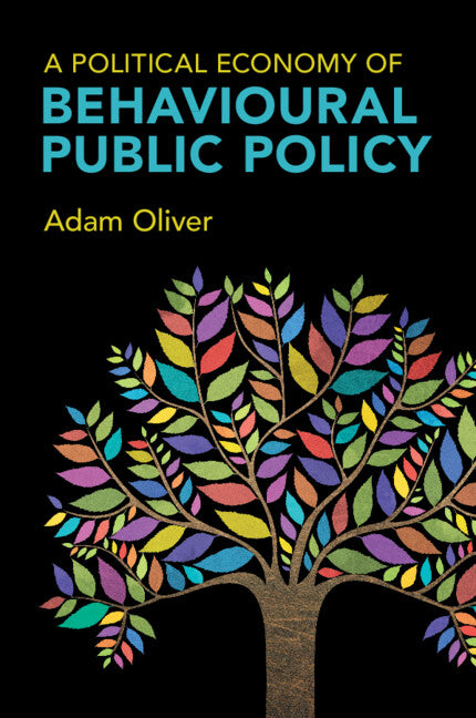 A Political Economy of Behavioural Public Policy (Paperback / softback) 9781009282550