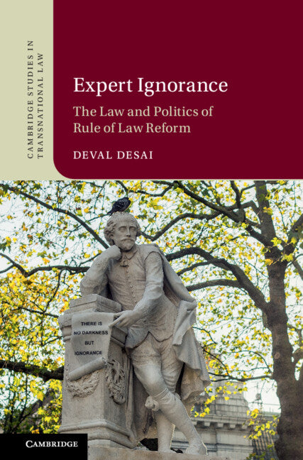 Expert Ignorance; The Law and Politics of Rule of Law Reform (Hardback) 9781009284721