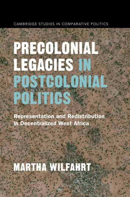 Precolonial Legacies in Postcolonial Politics; Representation and Redistribution in Decentralized West Africa (Paperback / softback) 9781009286183