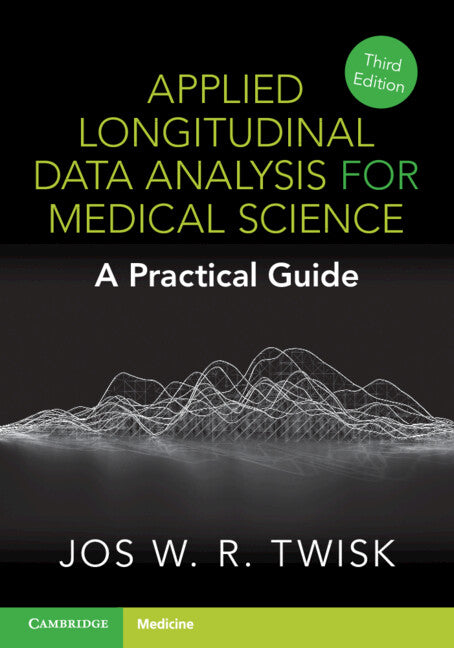 Applied Longitudinal Data Analysis for Medical Science; A Practical Guide (Paperback / softback) 9781009288033