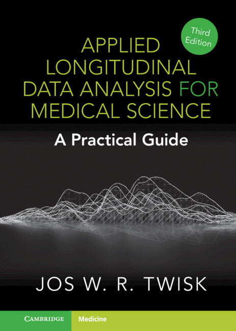 Applied Longitudinal Data Analysis for Medical Science; A Practical Guide (Hardback) 9781009288040