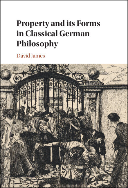 Property and its Forms in Classical German Philosophy (Hardback) 9781009288149