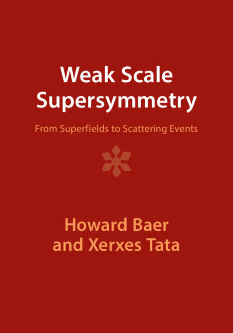 Weak Scale Supersymmetry; From Superfields to Scattering Events (Paperback / softback) 9781009289832