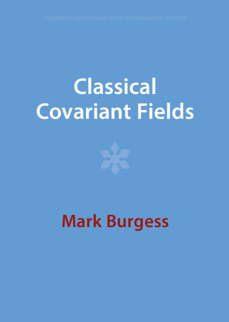 Classical Covariant Fields (Hardback) 9781009289900